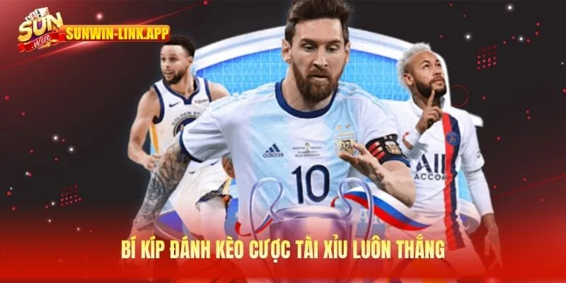 Bí kíp đánh kèo cược tài xỉu luôn thắng