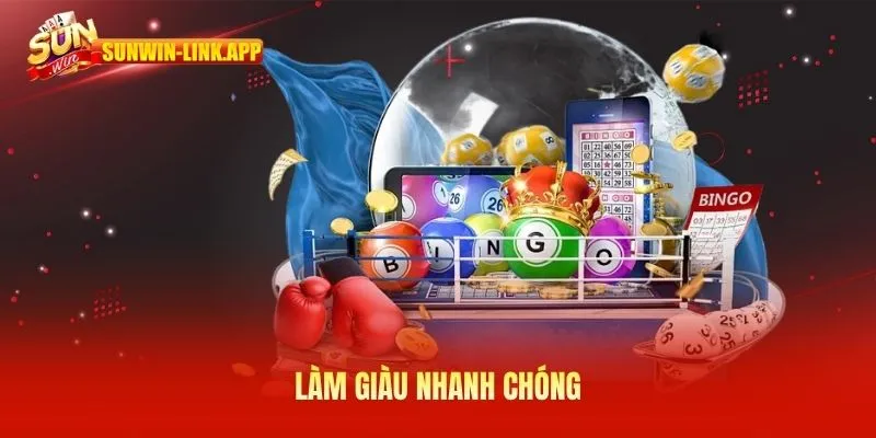 Làm giàu nhanh chóng